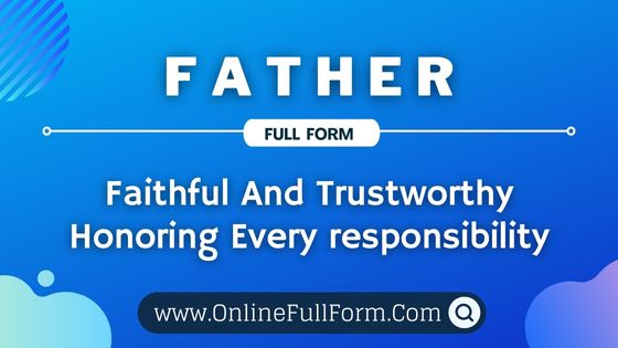 The Full Form Of Father Meaning, And Definition â€¢ Online Full Form