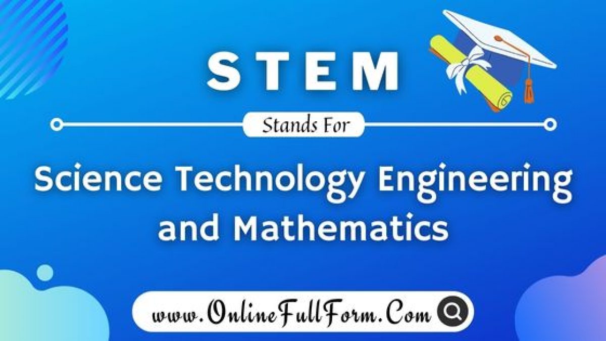 The Full Form Of STEM Meaning, And Definition • Online Full Form